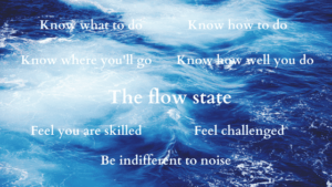 Positive Psychology: The flow state (How to)