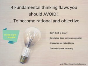 Fundamental thinking flaws you should avoid to become more rational and objective