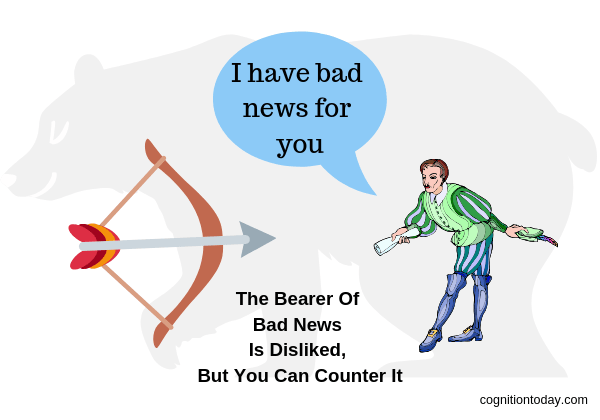 People shoot the messenger of bad news, metaphorically, by disliking them. Here is how you can counter this psychological bias.